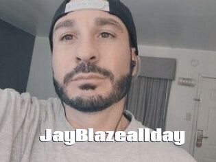 JayBlazeallday