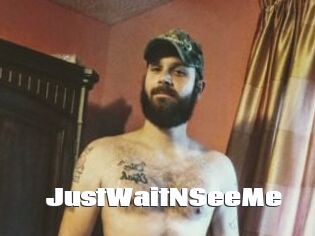 JustWaitNSeeMe