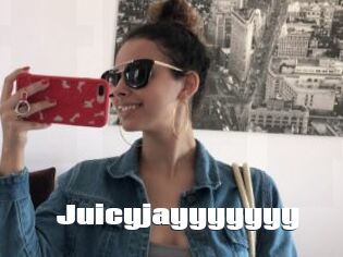 Juicyjayyyyyyy