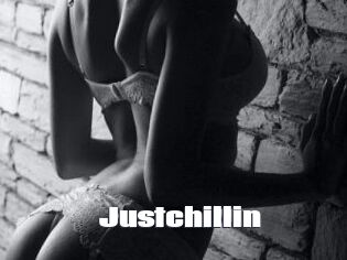Justchillin