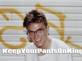 KeepYourPantsOnKing