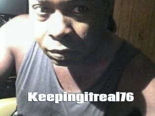 Keepingitreal76
