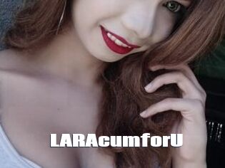 LARAcumforU