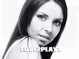 LOVE2PLAYx