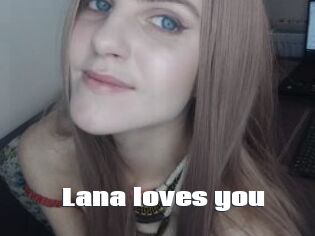 Lana_loves_you