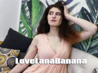 LoveLanaBanana