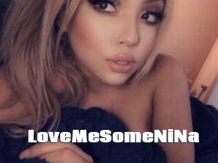 LoveMeSomeNiNa