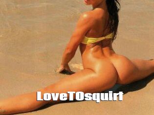 LoveTOsquirt_