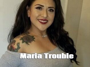 Maria_Trouble