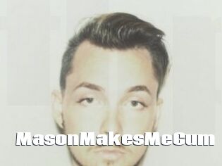MasonMakesMeCum