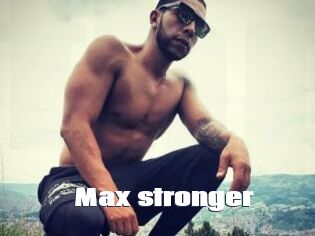 Max_stronger