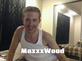MaxxxWood