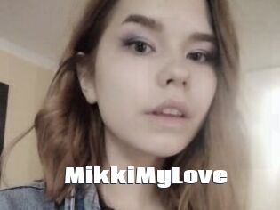 MikkiMyLove