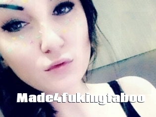 Made4fukingtaboo