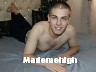 Mademehigh