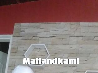 Matiandkami