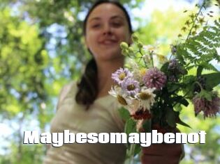 Maybesomaybenot