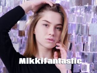 Mikkifantastic