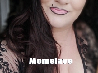 Momslave
