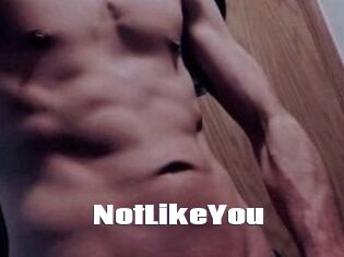 NotLikeYou