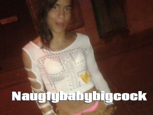 Naugtybabybigcock