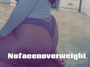 Nofacenoverweight