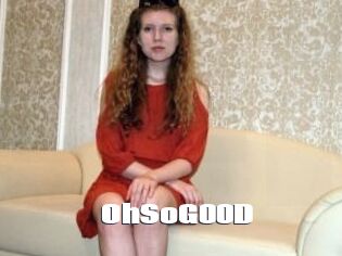 OhSoG00D