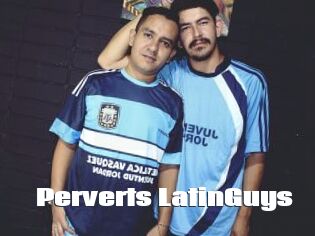 Perverts_LatinGuys