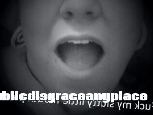 Publicdisgraceanyplace
