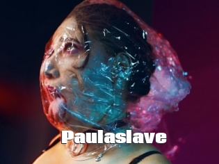 paulaslave The hot porn