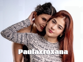 paulaxroxana The hot porn