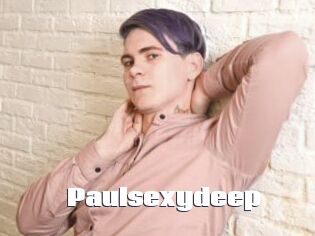 Paulsexydeep