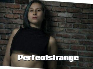 Perfectstrange