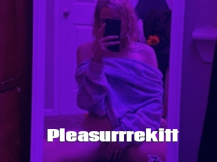 Pleasurrrekitt