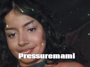 Pressuremami