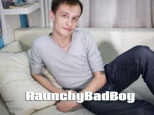 RaunchyBadBoy