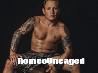 RomeoUncaged