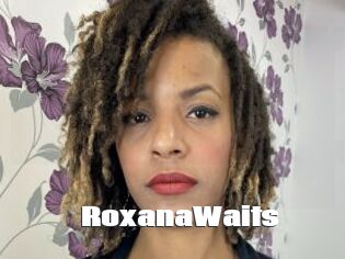 RoxanaWaits