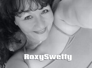 RoxySwetty