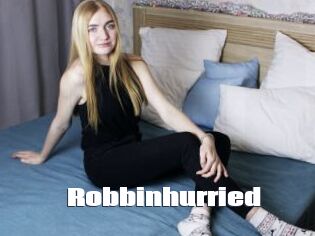 Robbinhurried