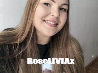 RoseLIVIAx