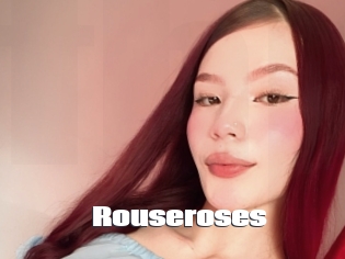 Rouseroses