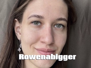 Rowenabigger