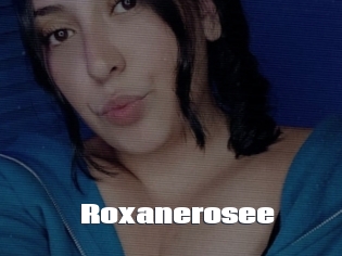 Roxanerosee