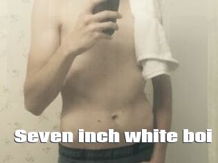 Seven_inch_white_boi