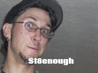 St8enough