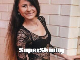 SuperSkinny