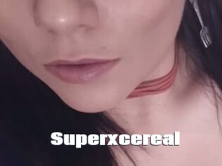 Superxcereal