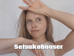 Setsukobooser