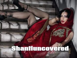 Shantiuncovered